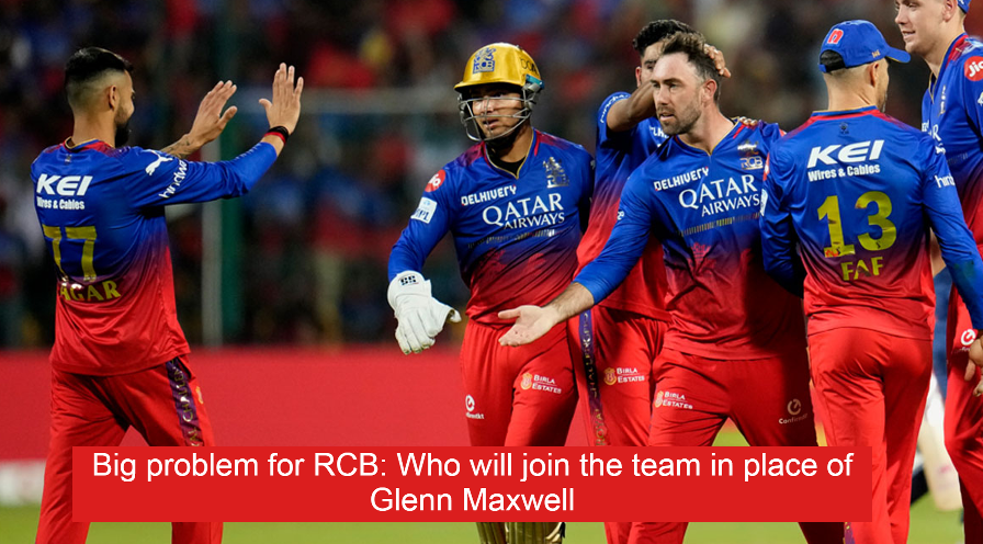 Big problem for RCB: Who will join the team in place of Glenn Maxwell