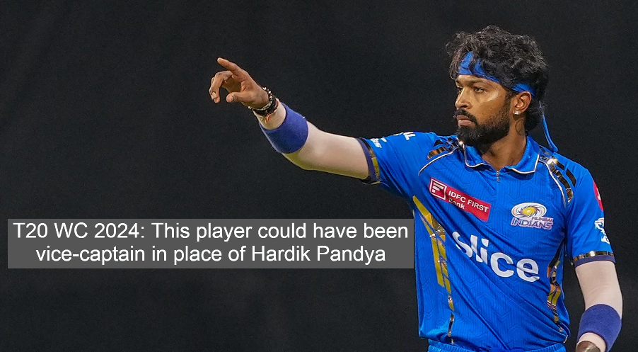 T20 WC 2024: This player could have been vice-captain in place of Hardik Pandya, former veteran raised questions